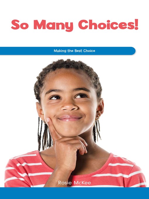 Title details for So Many Choices! by Rosie McKee - Available